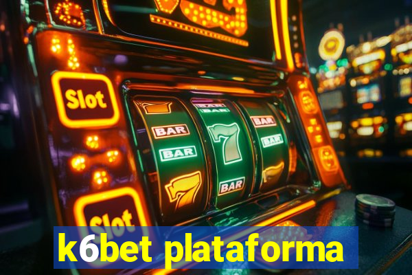 k6bet plataforma